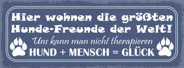 Schild Hier Wohnen Die Größten Hunde Freunde Der Welt Therapie Hund Mensch Glück