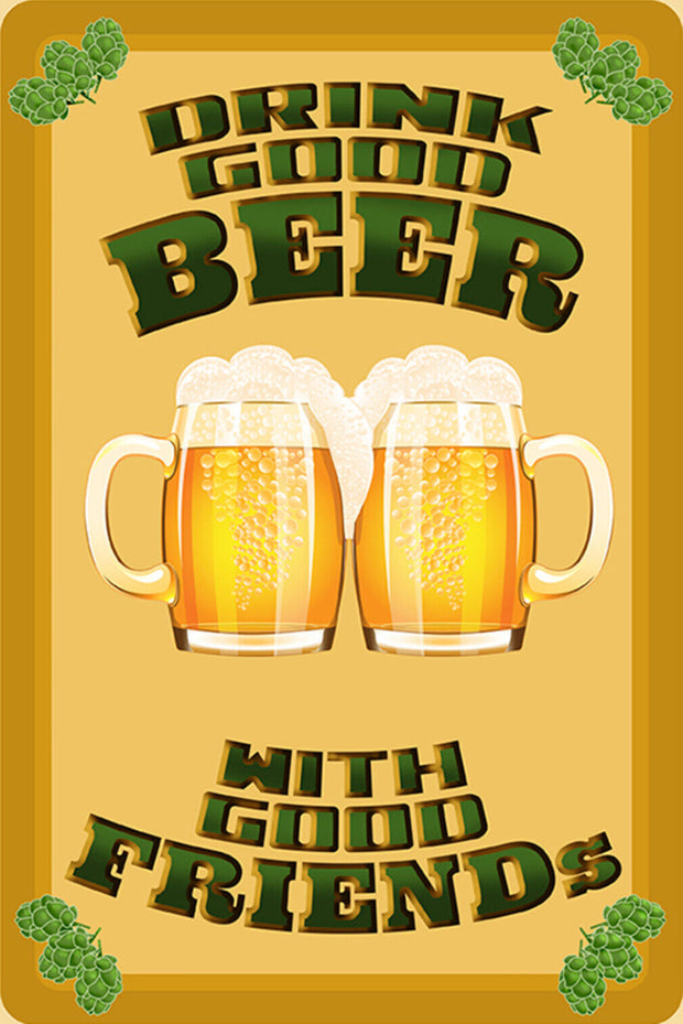 Schild Spruch Drink good beer with good friend Trink gutes Bier mit  Alkohol JW