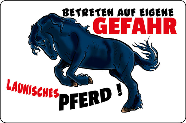 Schild Spruch Betreten auf eigene Gefahr Launisches Pferd Warnung JW