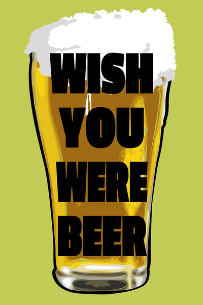 Schild Spruch Whish you where beer Wünsche du wärst Bier Party Alkohol JW