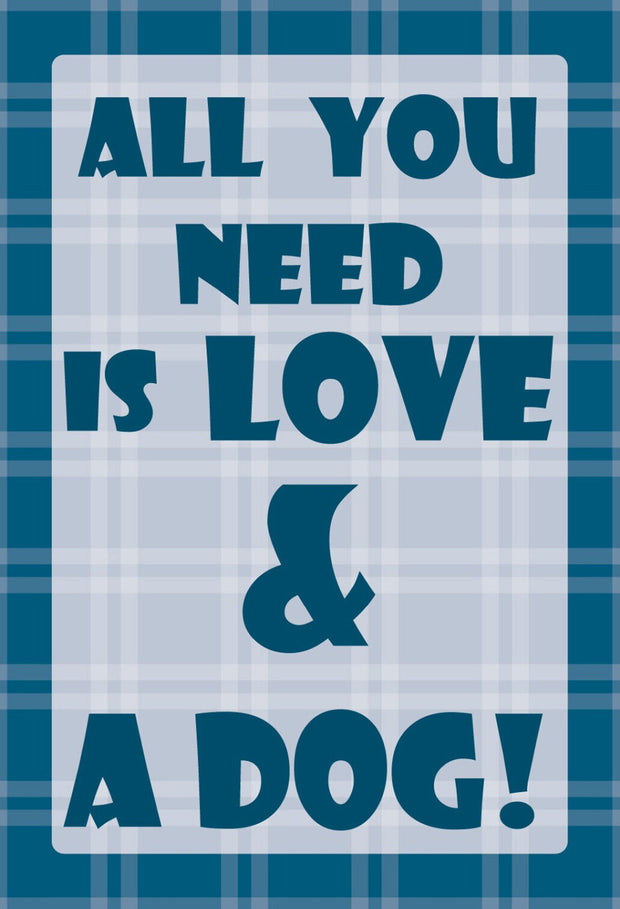 Schild Spruch All you need is Love & a Dog! Hund Liebe JW