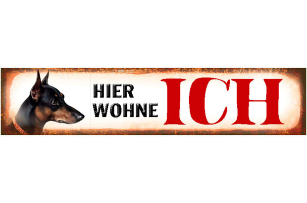 Schild Hier wohne Ich Dobermann Hund Haus Tier Liebe 46 x 10 Blech od. Holz