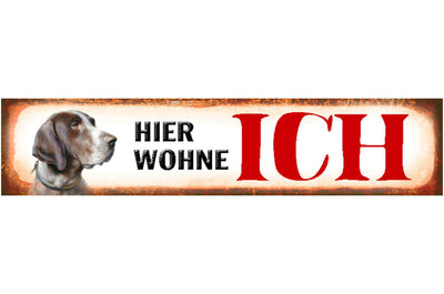 Schild Hier wohne Ich Jagd Hund Haus Tier Liebe Jagen 46 x 10 Blech od. Holz