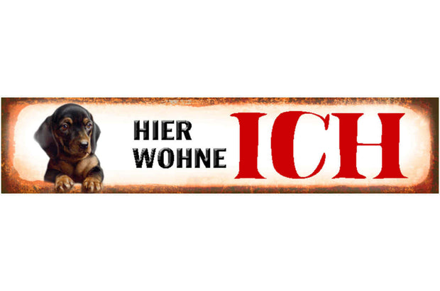 Schild Hier wohne Ich Dackel Hund Haus Tier Liebe 46 x 10 Blech od. Holz