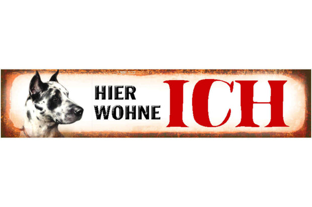 Schild Hier wohne Ich Dogge Hund Haus Tier Liebe 46 x 10 Blech od. Holz