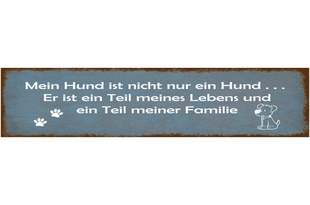 Schild Mein Hund Teil Leben Familie Haus Tier Liebe Fan 46 x 10 Blech od. Holz