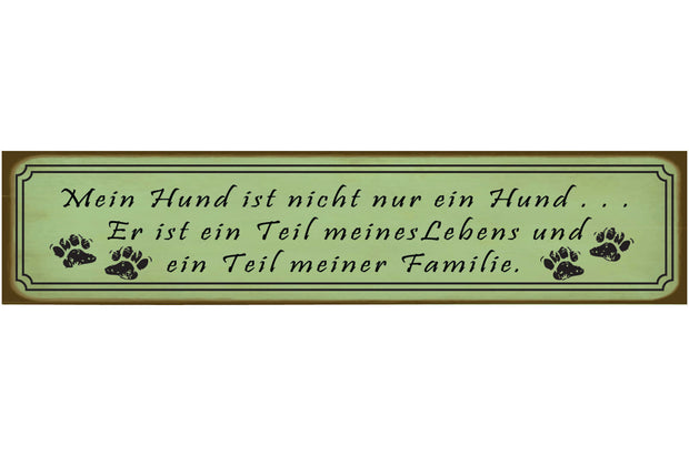 Schild Mein Hund Teil Leben Familie Haus Tier Liebe Hunde 46 x 10 Blech od. Holz