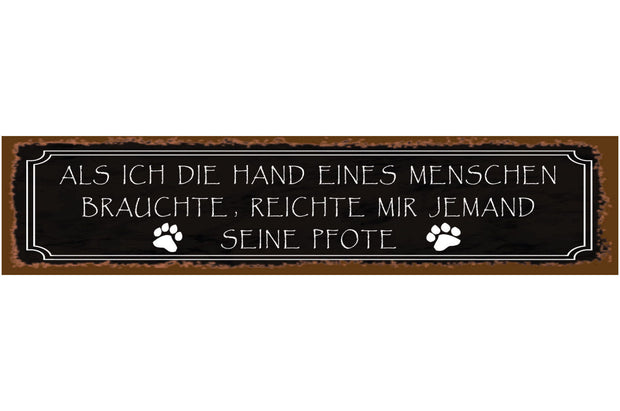 Schild Hand Mensch Pfote Katze Hund Haus Tier Liebe 46 x 10 Blech od. Holz