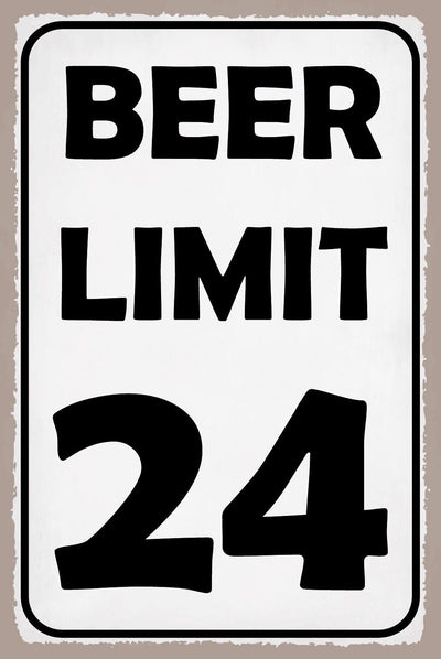 Schild Beer Limit 24 Bier Alkohol Bar Lokal 12x18 / 20x30 / 30x40 Blech od. Holz