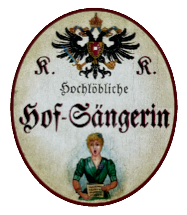 KuK Nostalgie Holzschild Hochlöbliche Hof-Sängerin Gesang Singen Sänger Schild