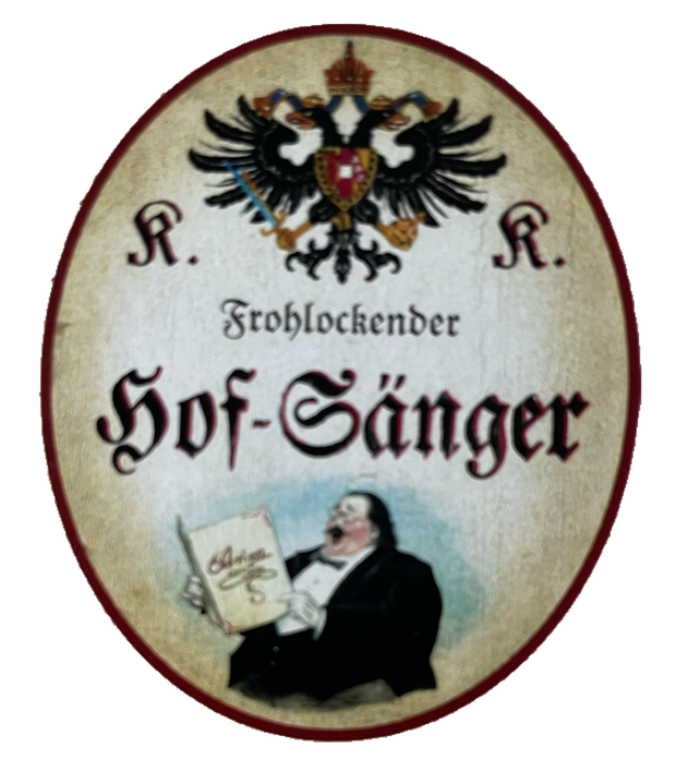 KuK Nostalgie Holzschild Frohlockender Hof-Sänger Gesang Singen Sänger Schild