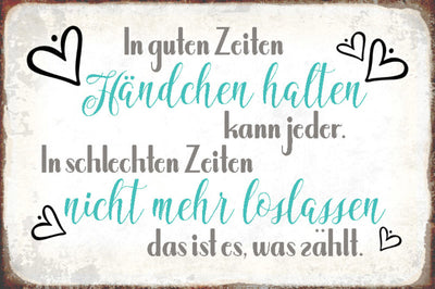 Schild Spruch In guten Zeiten Händchen halten kann jeder Liebe JW