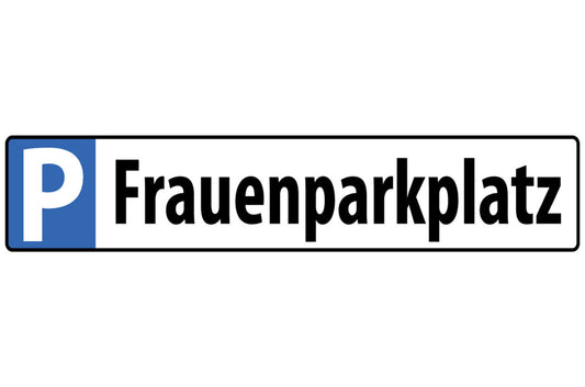 Schild Frauen Parkplatz Parken Frau Auto Mutter Kind 46 x 10 Blech od. Holz