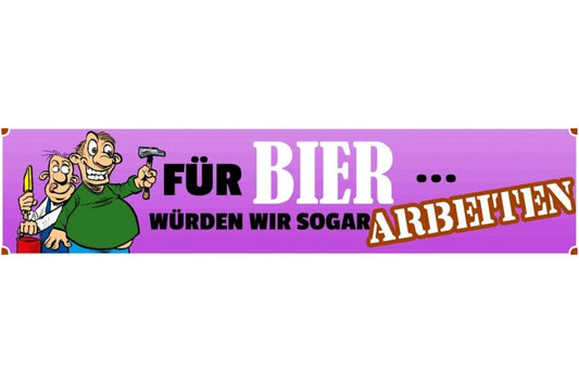 Schild Bier Arbeiten Alkohol Glas Flasche Arbeit Job Party 46 x 10 Blech od.Holz