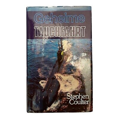 485 Stephen Coulter GEHEIME TAUCHFAHRT. ROMAN EINES U- BOOTES HC