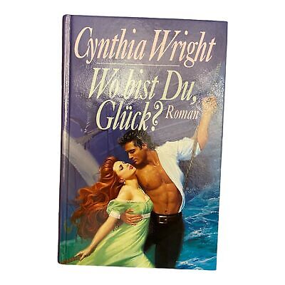 849 Cynthia Wright WO BIST DU, GLÜCK? Roman HC LIEBESROMAN