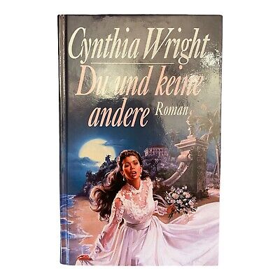 853 Cynthia Wright DU UND KEINE ANDERE Roman HC LIEBESROMAN