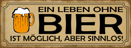 Schild Ein Leben Ohne Bier Ist Möglich Aber Sinnlos Alkohol 27x10 Blech od.Holz