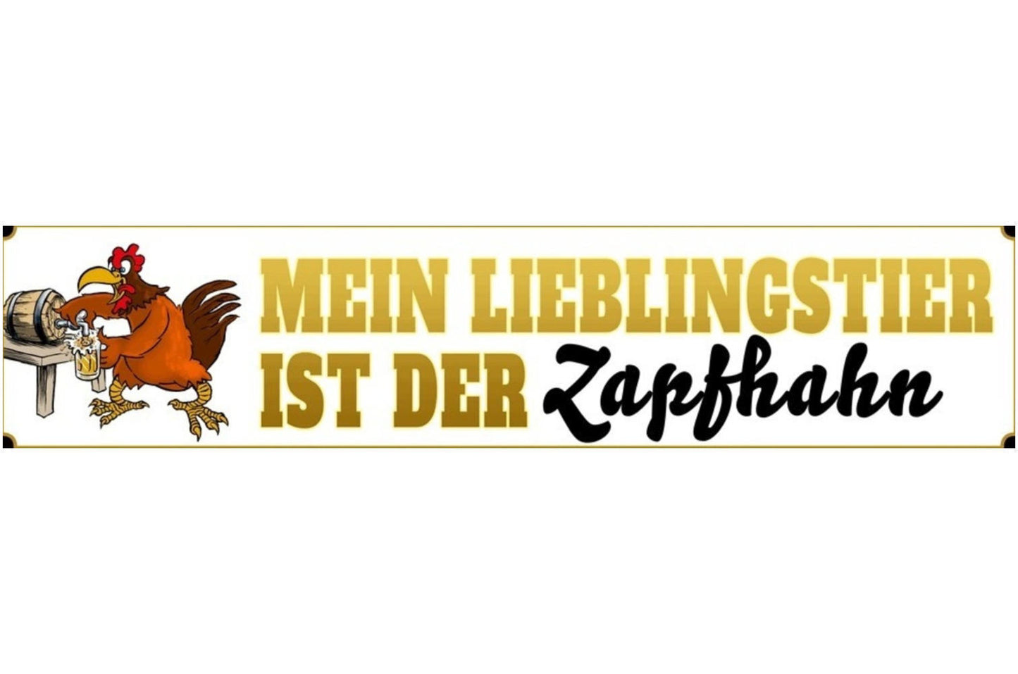 Schild Zapf Hahn Bier Lieblingstier Fass Alkohol Trinken 46 x 10 Blech od. Holz