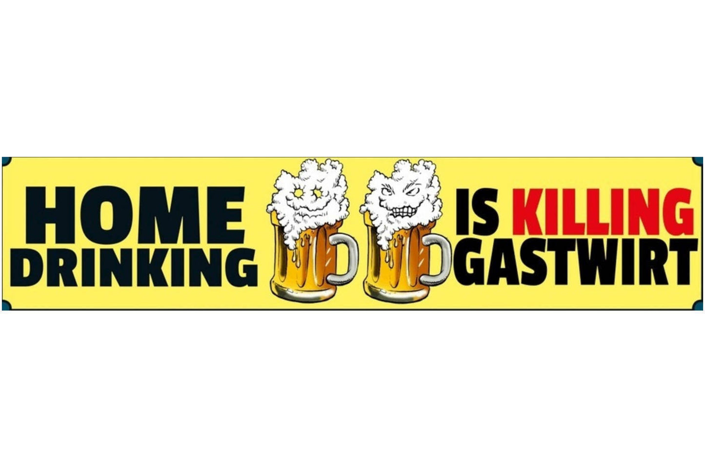 Schild Home Drinking Bier Gast Wirt Alkohol Glas Bar Lokal 46 x 10 Blech od.Holz