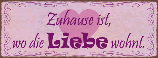 Schild Zuhause Ist Wo Die Liebe Wohnt Ehe Familie Beziehung 27x10 Blech od.Holz