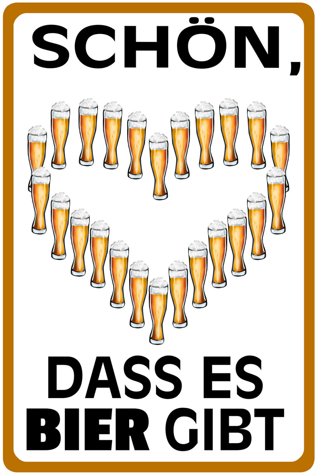 Schild Spruch Schön dass es Bier gibt Liebe Herz Party Alkohol JW