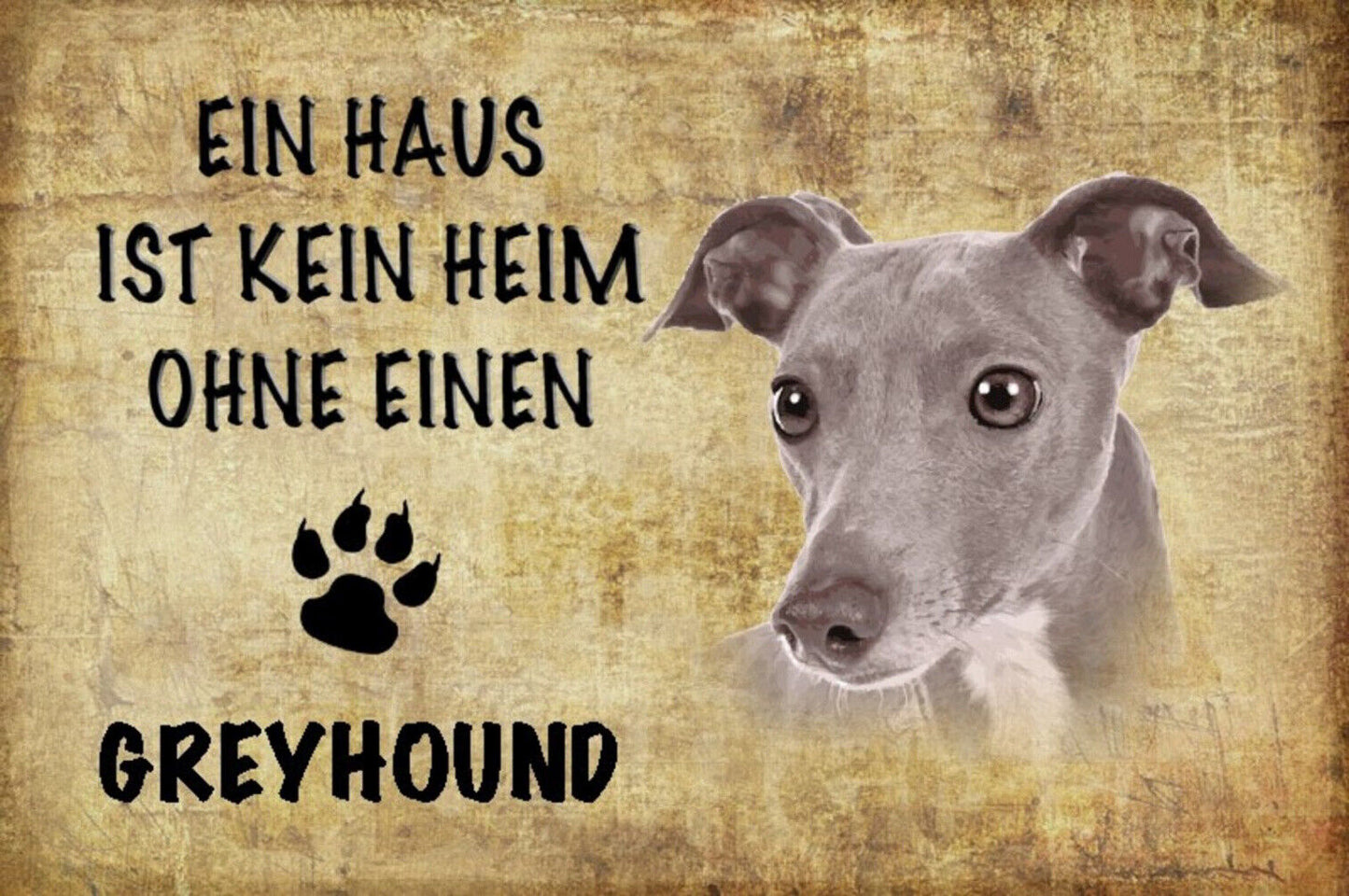 Schild Spruch Haus ist kein Heim ohne Greyhound Hund JW