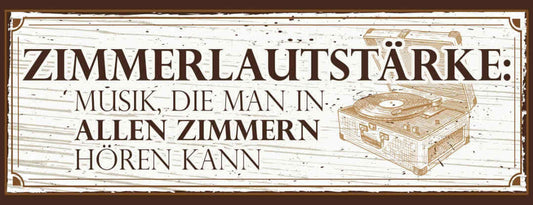 Schild Zimmer Lautstärke Musik Die Man In allen Zimmern Hören Kann 27x10