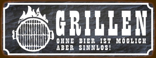 Schild Grillen Ohne Bier Ist Möglich Aber Sinnlos Grill 27 x 10 Blech od.Holz