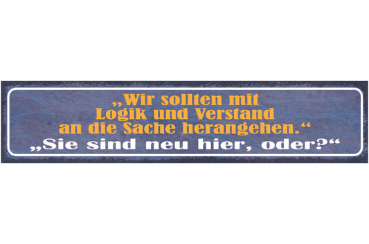 Schild Wir Sollten Mit Logik & Verstand And Die Sache Herangehen Neu Hier Oder