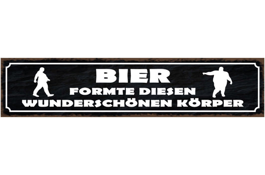 Schild Bier Formte Diesen Wunderschönen Körper Alkohol 46 x 10 Blech od. Holz