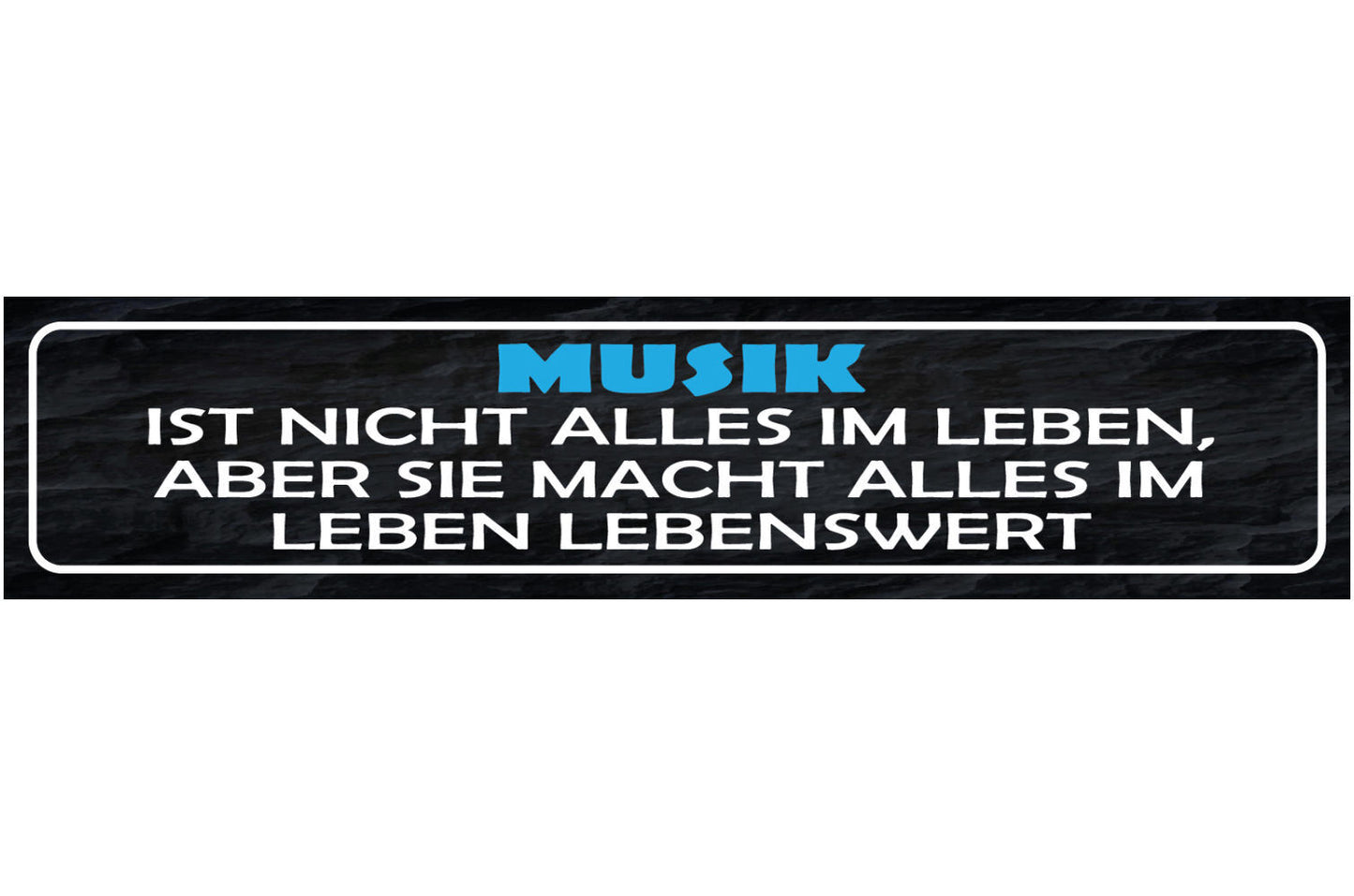 Schild Musik Ist Nicht Alles Im Leben Aber Sie Macht Alles Im Leben Lebenswert