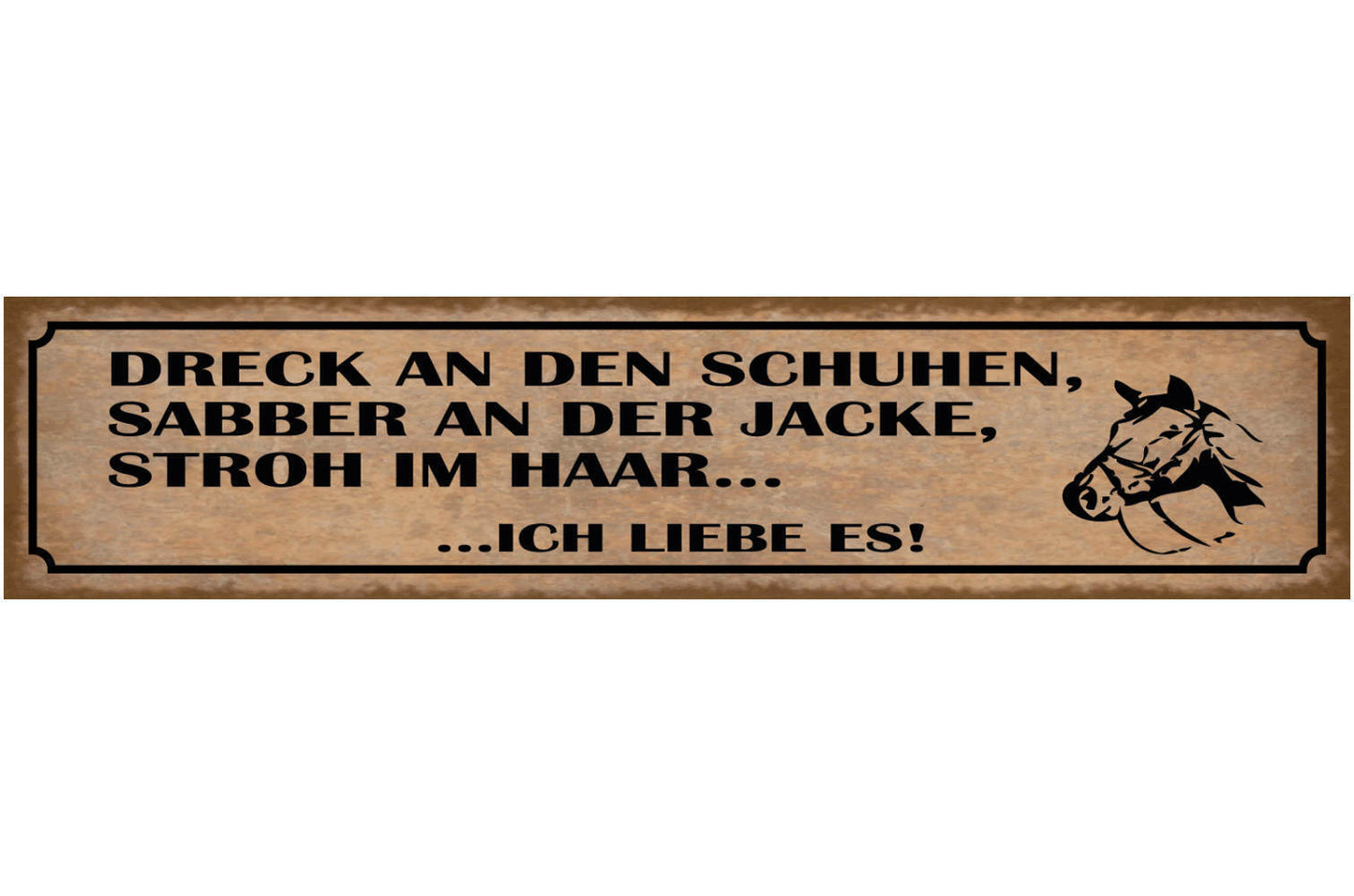 Schild Dreck An Den Schuhen Sabber An Der Jacke Stroh Im Haar Ich Liebe Es Pferd