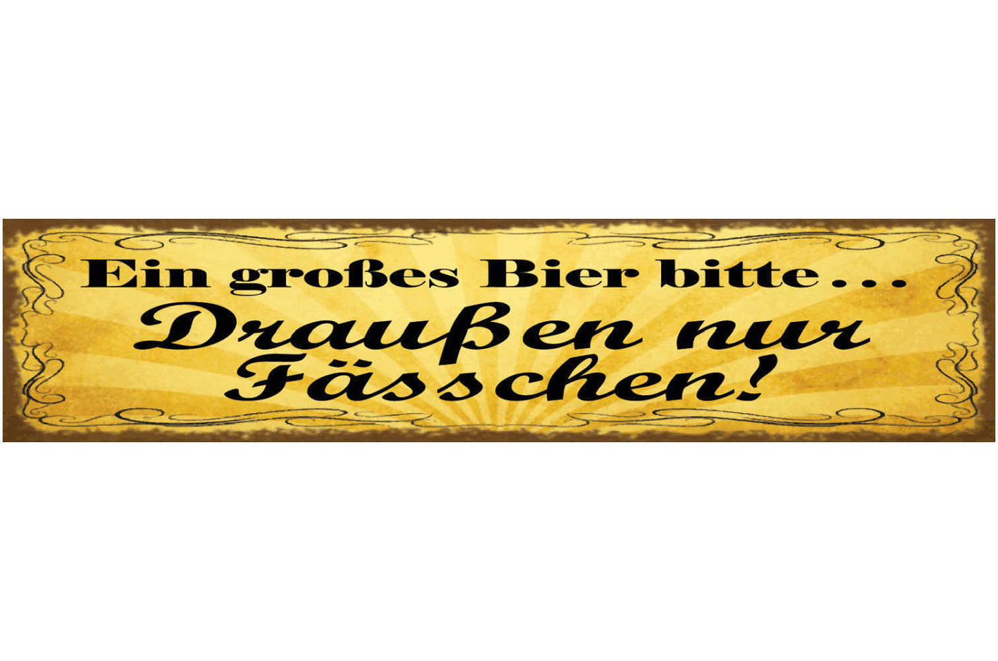 Schild Ein Großes Bier Bitte Draussen Nur Fässchen Alkohol 46 x 10 Blech od.Holz