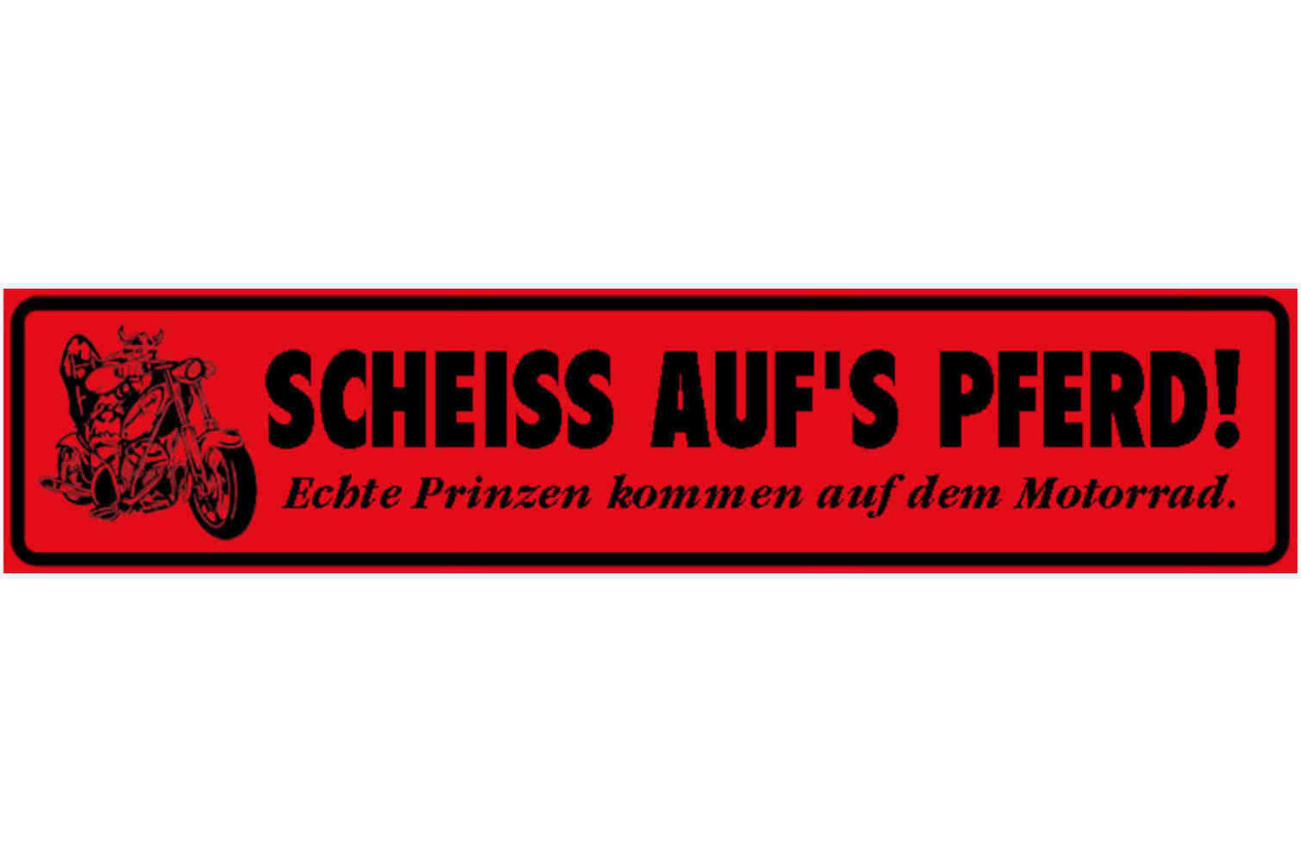 Schild Prinzen Pferd Motorrad Biker Mann Frau Liebe 46 x 10 Blech od. Holz