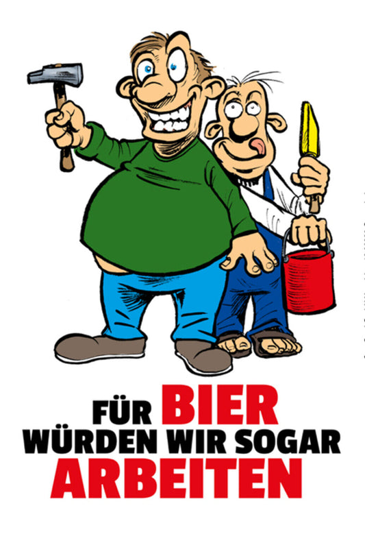 Schild Spruch Für Bier würden wir sogar arbeiten Alkohol JW