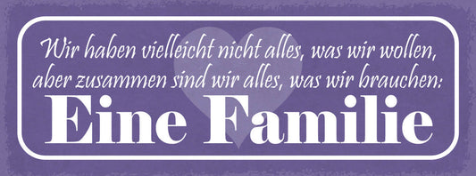 Schild Wir Haben Vielleicht Nicht Alles Was Wir Wollen Zusammen Eine Familie