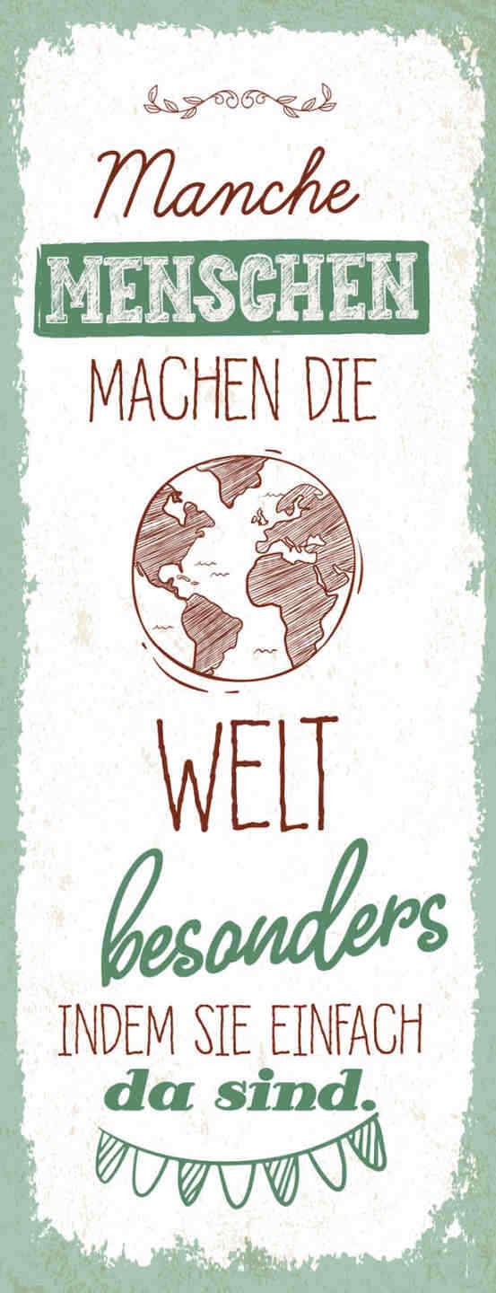 Schild Manche Menschen Machen Die Welt Besonders Indem Sie Einfach Da Sind 27x10