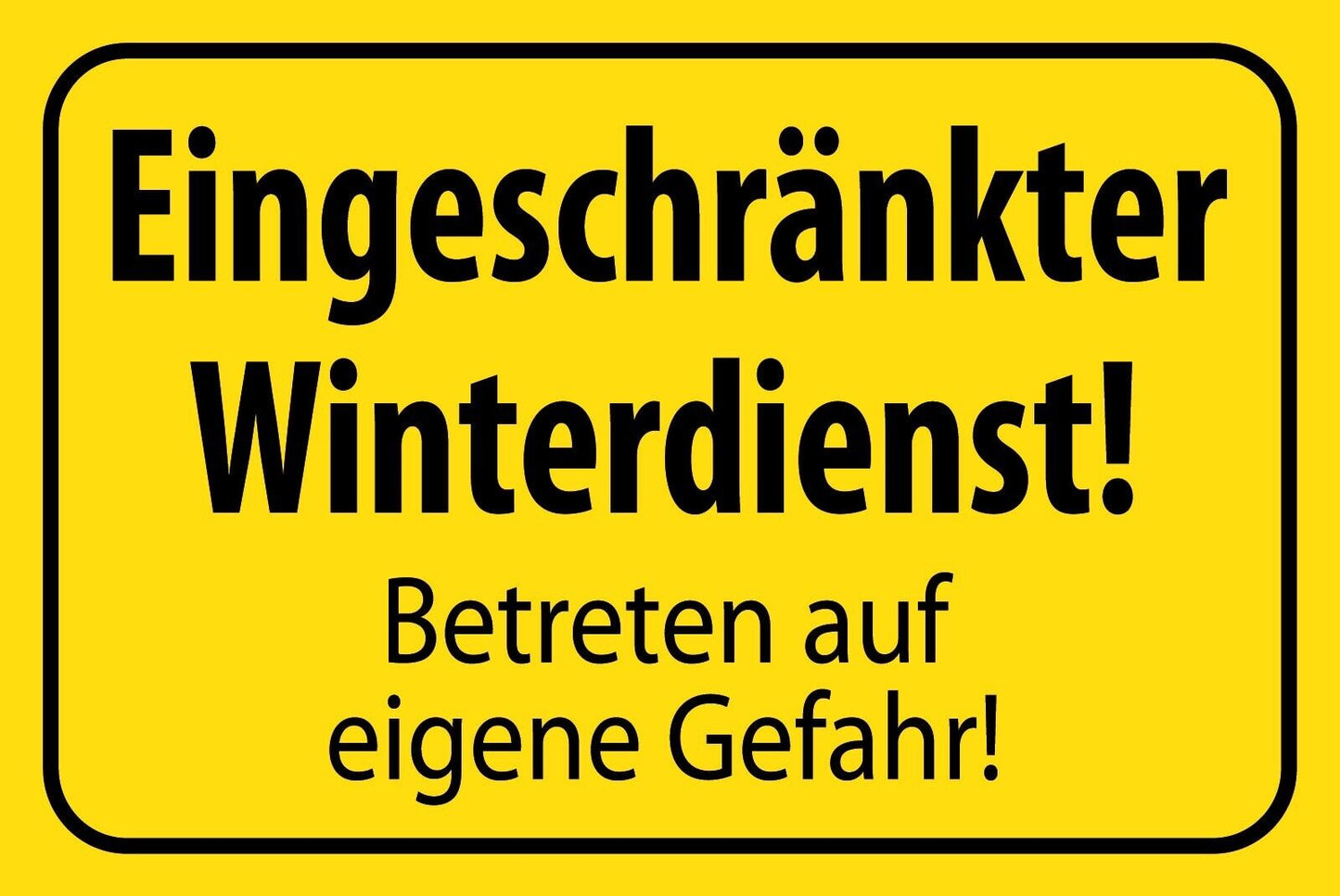 Schild Eingeschränkter Winter Dienst Gefahr 12x18 / 20x30 / 30x40 Blech od. Holz