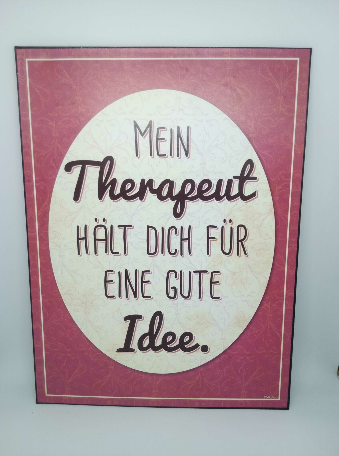 Nostalgie Schild "Mein Therapeut hält dich für eine gute Idee" 35x26 50233