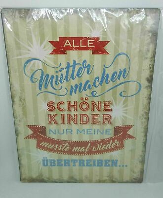 Nostalgie Nostalgie Schild "Alle Mütter machen schöne Kinder.." 35x26 50237