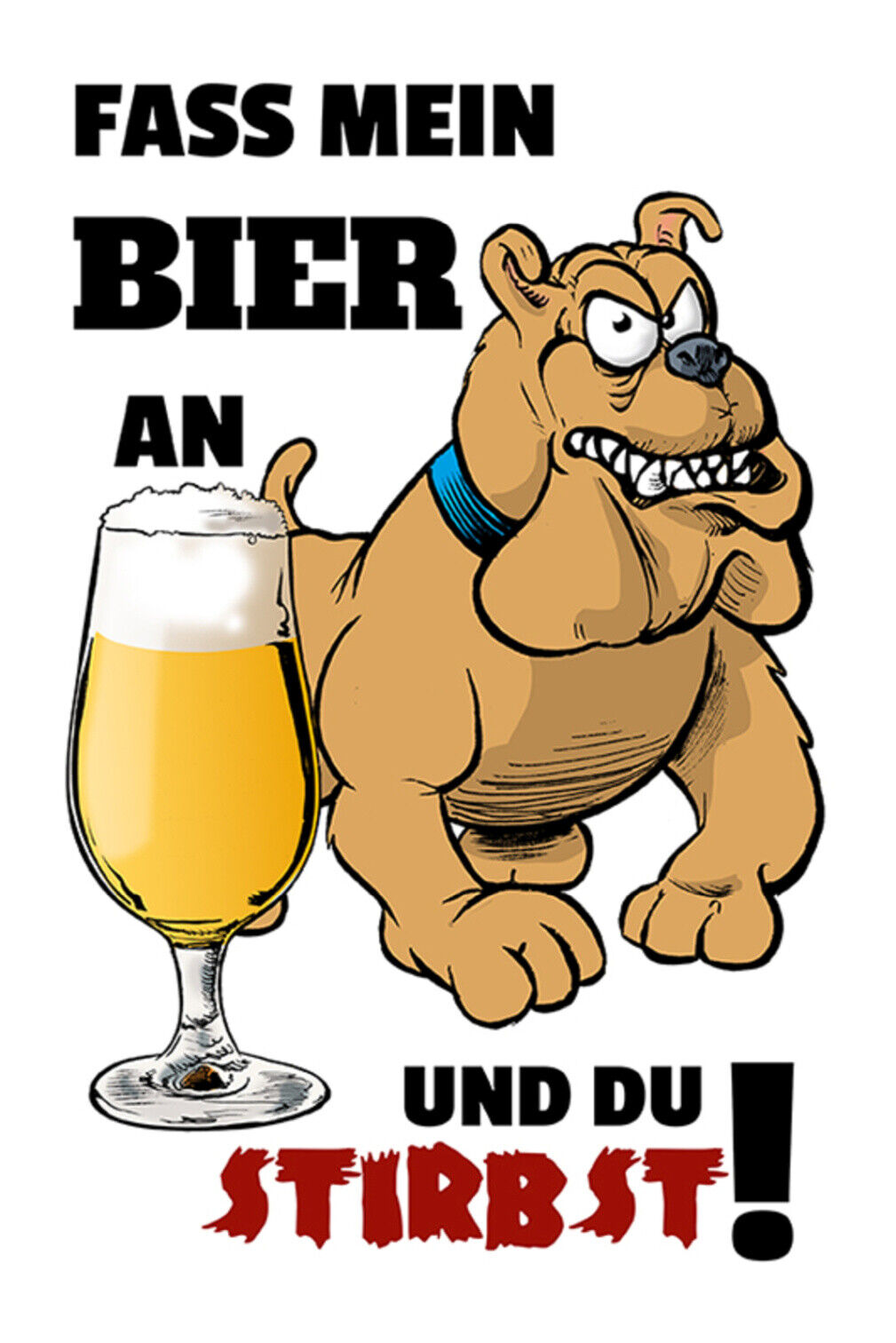 Schild Spruch Fass mein Bier an und du stirbst Hund Alkohol Gefahr Warnung JW