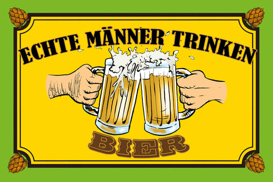 Schild Spruch Echte Männer trinken Bier Alkohol JW