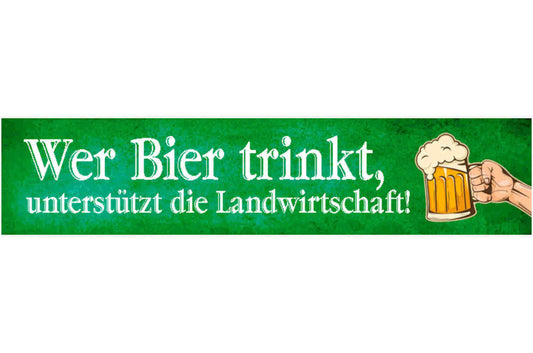 Schild Bier Trinken Landwirtschaft Alkohol Glas Bauer 46 x 10 Blech od. Holz