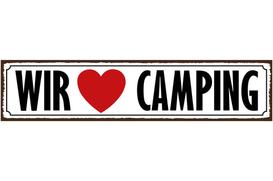 Schild Wir ❤️ Camping Campen Liebe Freizeit Outdoor Zelt 46 x 10 Blech od. Holz