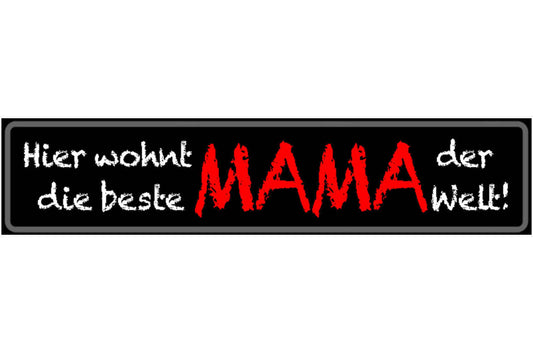 Schild Wohnt Beste Mama Mutter Familie Sohn Tochter Eltern 46 x 10 Blech od.Holz