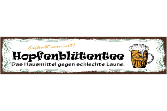 Schild Hopfenblütentee Hausmittel Gegen Schlechte Laune Bier 46x10 Blech od.Holz