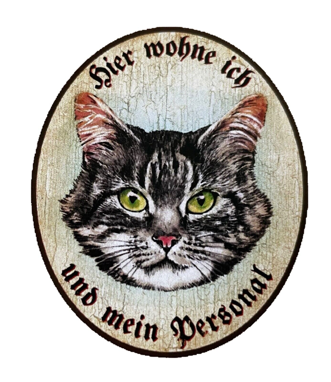 KuK Nostalgie Holzschild “Hier wohne ich u. mein Personal“ Katze Tabby Getigert