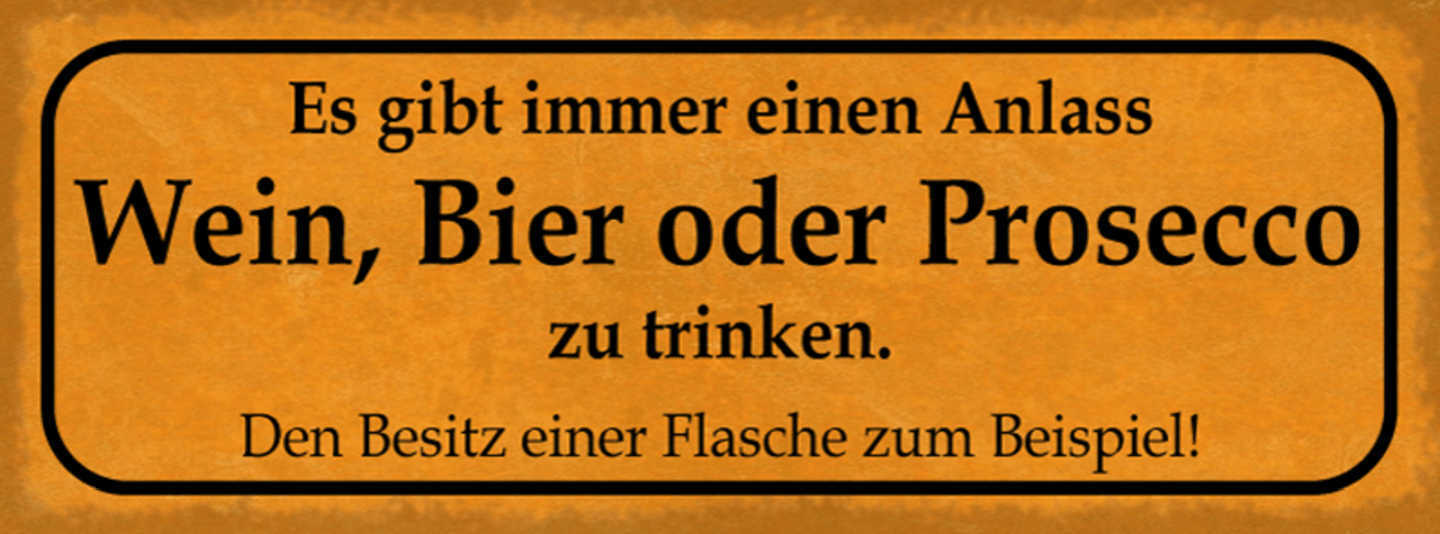 Schild Es Gibt Immer Anlass Wein Bier Prosecco Trinken Besitz Einer Flasche zB