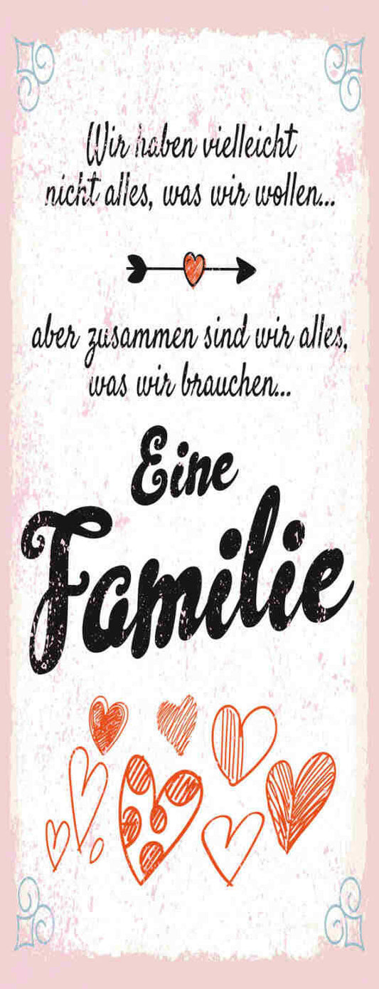 Schild Wir Haben Vielleicht Nicht Alles Was Wir Wollen Zusammen Eine Familie